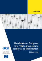 Handbook on European Law Relating to Asylum, Borders and Immigration